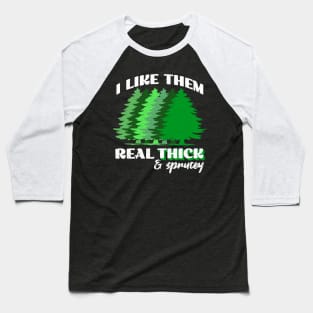 Funny Christmas Tree Holidays Thick and Sprucey Baseball T-Shirt